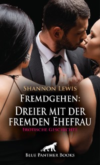 Cover Fremdgehen: Dreier mit der fremden Ehefrau | Erotische Geschichte