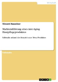 Cover Markteinführung eines Anti-Aging Hautpflegeproduktes