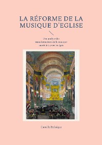 Cover La réforme de la musique d'Eglise