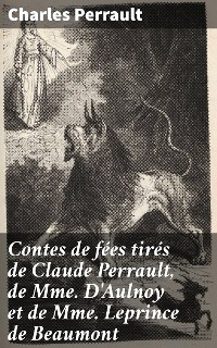 Cover Contes de fées tirés de Claude Perrault, de Mme D'Aulnoy et de Mme Leprince de Beaumont