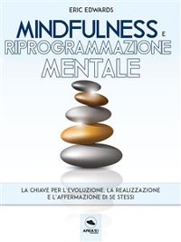 Cover Mindfulness e riprogrammazione mentale