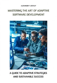 Cover Mastering the Art of Adaptive Software Development