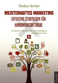 Cover Meisterhaftes Marketing: Effektive Strategien für Handwerksbetriebe