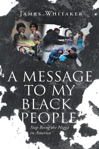 Cover A Message to My Black People - Stop Being the Nigga in America
