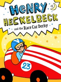 Cover Henry Heckelbeck and the Race Car Derby