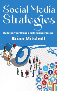 Cover Social Media Strategies - Building Your Brand and Influence Online