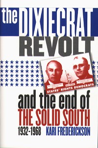 Cover The Dixiecrat Revolt and the End of the Solid South, 1932-1968