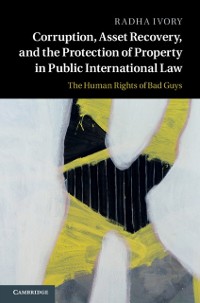 Cover Corruption, Asset Recovery, and the Protection of Property in Public International Law