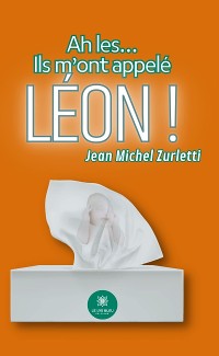 Cover Ah les… Ils m’ont appelé Léon !
