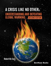 Cover A Crisis like No Other: Understanding and Defeating Global Warming - Second Edition