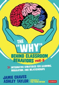 Cover The "Why" Behind Classroom Behaviors, PreK-5