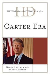 Cover Historical Dictionary of the Carter Era
