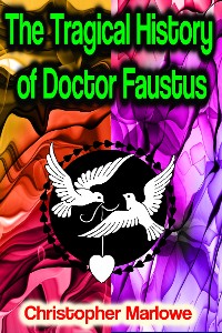 Cover The Tragical History of Doctor Faustus