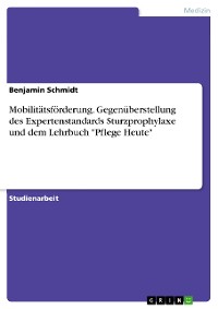 Cover Mobilitätsförderung. Gegenüberstellung des Expertenstandards Sturzprophylaxe und dem Lehrbuch "Pflege Heute"