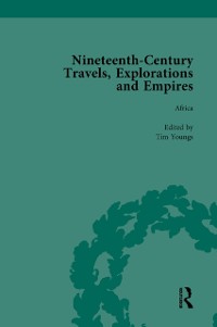 Cover Nineteenth-Century Travels, Explorations and Empires, Part II vol 7
