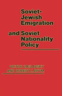 Cover Soviet-Jewish Emigration and Soviet Nationality Policy