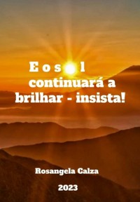 Cover E O Sol Continuará A Brilhar - Insista