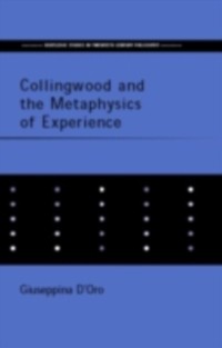 Cover Collingwood and the Metaphysics of Experience