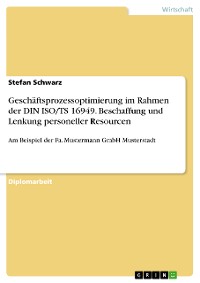 Cover Geschäftsprozessoptimierung im Rahmen der DIN ISO/TS 16949. Beschaffung und Lenkung personeller Resourcen