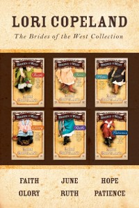 Cover Brides of the West Collection: Faith / June / Hope / Glory / Ruth / Patience