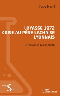 Cover Loyasse 1872 - Crise au Pere-Lachaise lyonnais