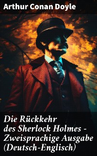 Cover Die Rückkehr des Sherlock Holmes - Zweisprachige Ausgabe (Deutsch-Englisch)