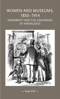 Cover Women and museums, 1850-1914