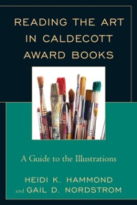 Cover Reading the Art in Caldecott Award Books