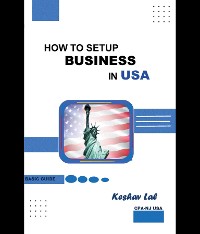 Cover HOW TO SETUP BUSINESS IN USA BASIC GUIDE