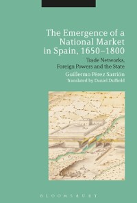 Cover The Emergence of a National Market in Spain, 1650-1800