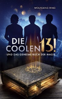 Cover Die Coolen 13 und Das geheime Buch der Magie