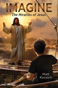 Cover Imagine... The Miracles of Jesus