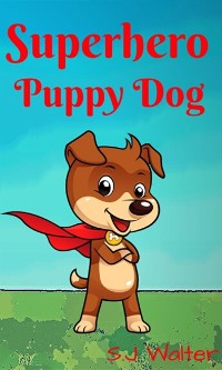 Cover Superhero Puppy Dog (Bedtime Stories For Kids Book, #1)