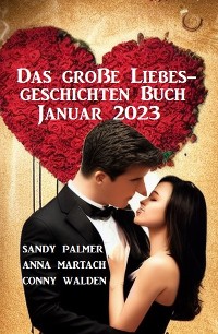 Cover Das große Liebesgeschichten Buch Januar 2023