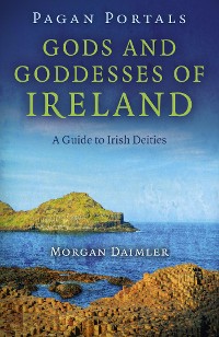 Cover Pagan Portals - Gods and Goddesses of Ireland
