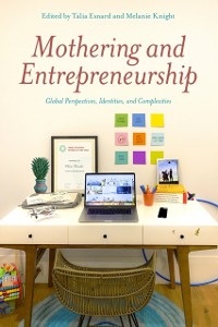 Cover Mothering and Entrepreneurship: Global perspectives, Identities and Complexities