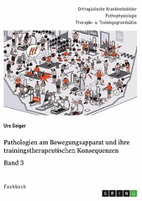 Cover Pathologien am Bewegungsapparat und ihre trainingstherapeutischen Konsequenzen, Band 3