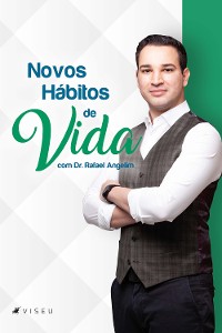 Cover Novos hábitos de vida com Dr. Rafael Angelim