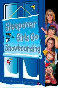 Cover Sleepover Girls Go Snowboarding (The Sleepover Club, Book 23)