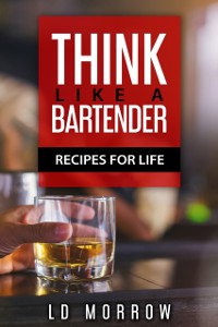 Cover Think Like A Bartender