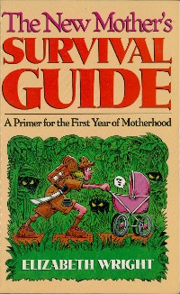 Cover The New Mother's Survival Guide