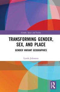 Cover Transforming Gender, Sex, and Place
