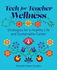 Cover Tech for Teacher Wellness