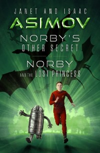 Cover Norby's Other Secret & Norby and the Lost Princess