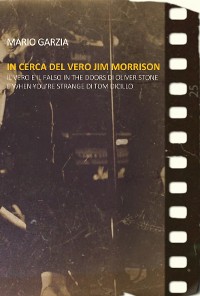 Cover In cerca del vero Jim Morrison. Il vero e il falso in The Doors di Oliver Stone e When You're Strange di Tom DiCillo