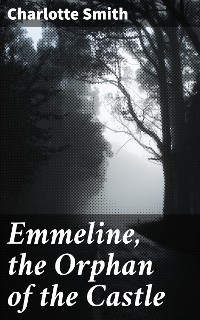 Cover Emmeline, the Orphan of the Castle