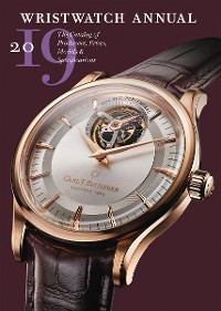 Cover Wristwatch Annual 2019: The Catalog of Producers, Prices, Models, and Specifications