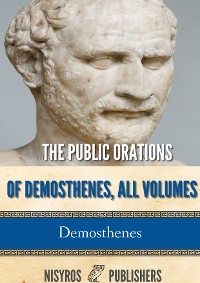 Cover The Public Orations of Demosthenes, All Volumes