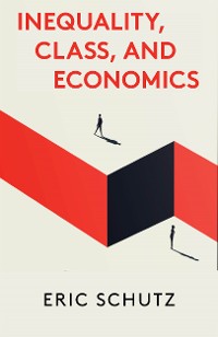 Cover Inequality, Class, and Economics