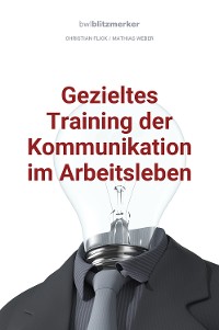 Cover bwlBlitzmerker: Gezieltes Training der Kommunikation im Arbeitsleben